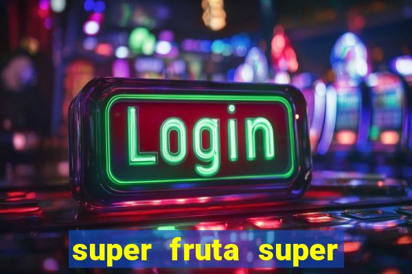 super fruta super fruit box codes 2024 april